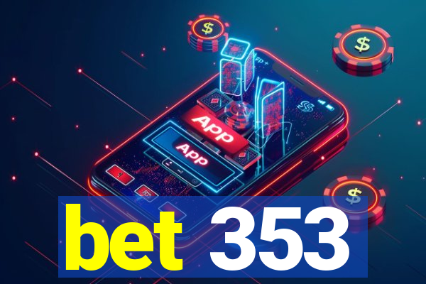 bet 353